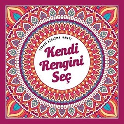 Kendi Rengini Seç - Stresi Azaltma Sanatı - 1