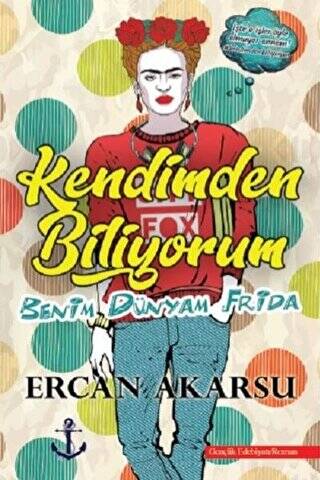 Kendimden Biliyorum Benim Dünyam Frida - 1