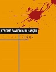 Kendime Savurduğum Hançer - 1