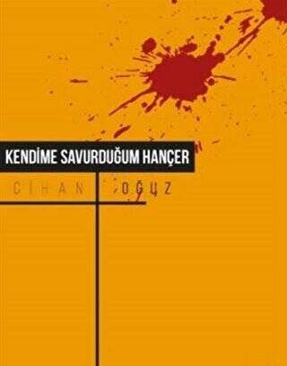 Kendime Savurduğum Hançer - 1