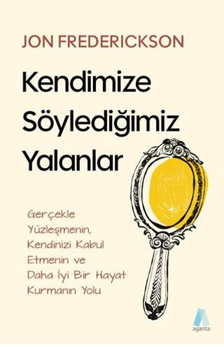 Kendimize Söylediğimiz Yalanlar - 1