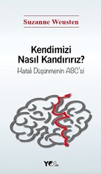 Kendimizi Nasıl Kandırırız? - 1