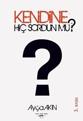 Kendine Hiç Sordun mu? - 1