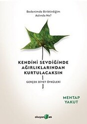 Kendini Sevdiğinde Ağırlıklarından Kurtulacaksın - 1