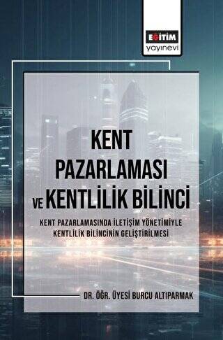 Kent Pazarlaması ve Kent Bilinci - 1