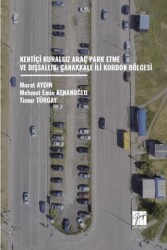 Kentiçi Kuralsız Araç Park Etme Ve Dışsallık: Çanakkale İli Kordon Bölgesi - 1