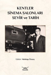 Kentler, Sinema Salonları, Seyir ve Tarih - 1