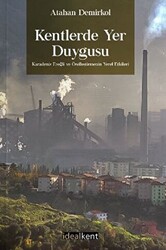 Kentlerde Yer Duygusu Karadeniz Ereğli ve Özelleştirmenin Yerel Etkileri - 1