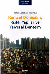 Kentsel Dönüşüm Riskli Yapılar ve Yargısal Denetim - 1