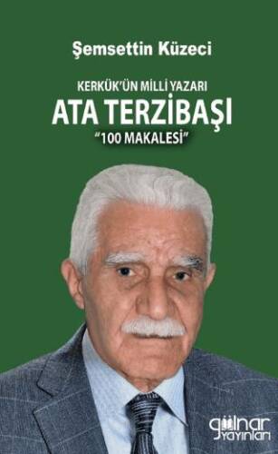 Kerkük’ün Milli Yazarı Ata Terzibaşı 100 Makalesi - 1