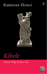 Kibele - Kadim Bilgi Kadim Aşk - 1