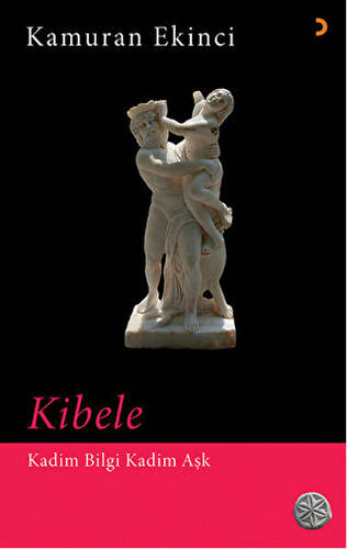 Kibele - Kadim Bilgi Kadim Aşk - 1