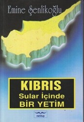 Kıbrıs Sular İçinde Bir Yetim - 1