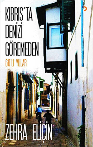 Kıbrıs`ta Denizi Göremeden - 1