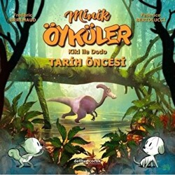 Kiki ile Dodo - Tarih Öncesi - Minik Öyküler - 1