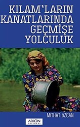 Kılam’ların Kanatlarında Geçmişe Yolculuk - 1