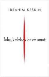 Kılıç, Kelebekler ve Umut - 1