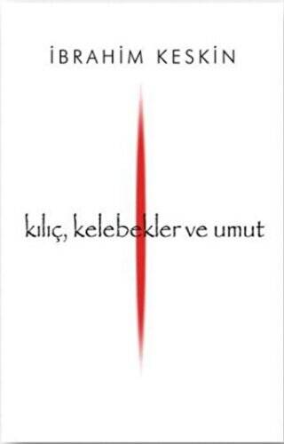 Kılıç, Kelebekler ve Umut - 1