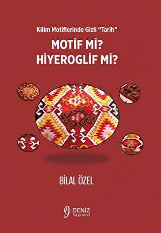 Kilim Motiflerinde Gizli ‘Tarih’ Motif mi Hiyeroglif mi? - 1