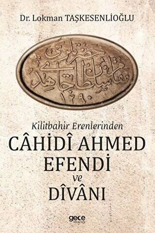 Kilitbahir Erenlerinden Cahidi Ahmed Efendi ve Divanı - 1