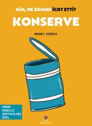 Kim, Ne Zaman İcat Etti? Konserve - 1