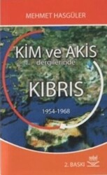 Kim ve Akis Dergilerinde Kıbrıs 1954 - 1968 - 1