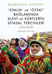 Kimlik ve Öteki Bağlamında Alevi ve Kürtlerin Siyasal Tercihleri - 1