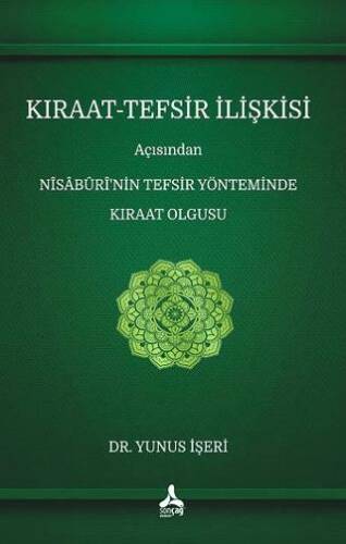 Kıraat - Tefsir İlişkisi Açısından Nisaburi’nin Tefsir Yönteminde Kıraat Olgusu - 1