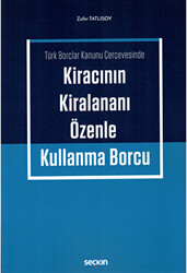 Kiracının Kiralananı Özenle Kullanma Borcu - 1