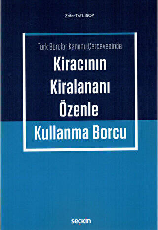 Kiracının Kiralananı Özenle Kullanma Borcu - 1