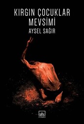 Kırgın Çocuklar Mevsimi - 1