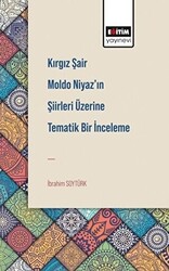 Kırgız Şair Moldo Niyaz’ın Şiirleri Üzerine Tematik Bir İnceleme - 1