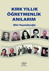 Kırk Yıllık Öğretmenlik Anılarım - 1