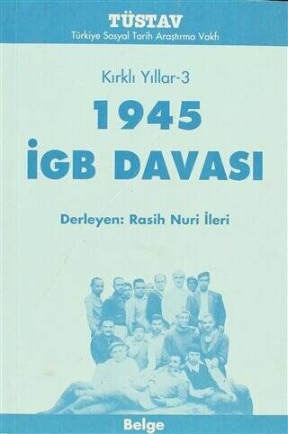 Kırklı Yıllar-3 1945 İGB Davası - 1