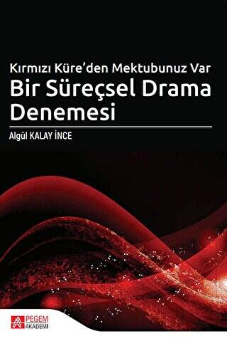 Kırmızı Küre’den Mektubunuz Var Bir Süreçsel Drama Denemesi - 1