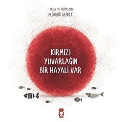 Kırmızı Yuvarlağın Bir Hayali Var - 1