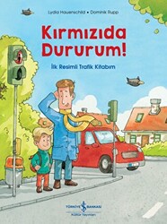 Kırmızıda Dururum! - İlk Resimli Trafik Kitabım - 1