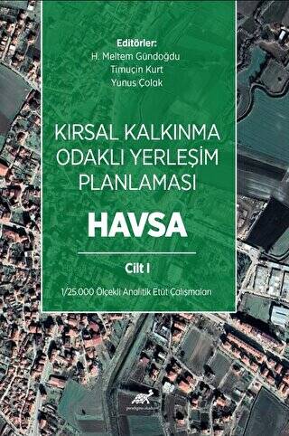 Kırsal Kalkınma Odaklı Yerleşim Planlaması: Havsa Cilt 1 - 1