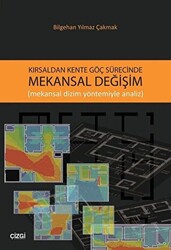 Kırsaldan Kente Göç Sürecinde Mekansal Değişim - 1