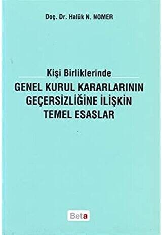 Kişi Birliklerinde Genel Kurul Kararlarının Geçersizliğine İlişkin Temel Esaslar - 1