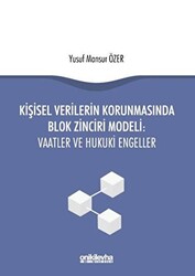 Kişisel Verilerin Korunmasında Blok Zinciri Modeli: Vaatler ve Hukuki Engeller - 1