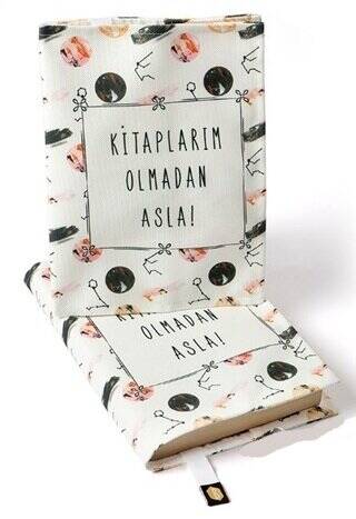 Kitap Kılıfı - Kitaplarım Olmadan Asla - 1