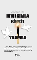 Kıvılcımla Kibrit Yakmak - 1