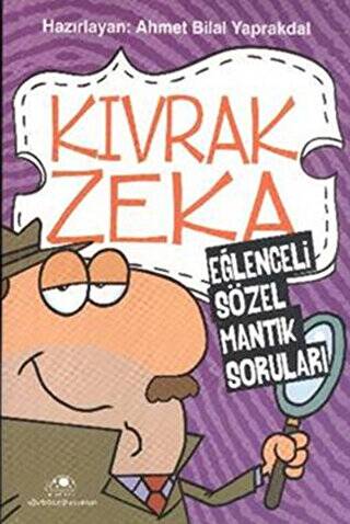 Kıvrak Zeka 1 - Eğlenceli Sözel Mantık Soruları - 1