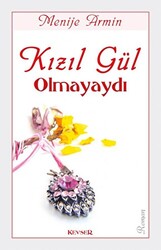 Kızıl Gül Olmayaydı - 1