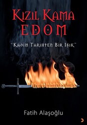 Kızıl Kama Edom “Kadim Tarihten Bir Işık” - 1