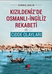 Kızıldeniz`de Osmanlı - İngiliz Rekabeti ve Cidde Olayları - 1