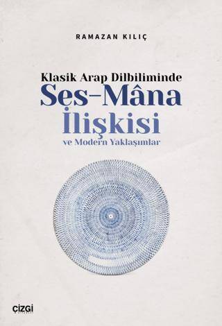 Klasik Arap Dilbiliminde Ses-Mana İlişkisi ve Modern Yaklaşımlar - 1