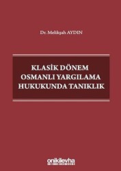 Klasik Dönem Osmanlı Yargılama Hukukunda Tanıklık - 1