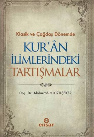 Klasik ve Çağdaş Dönemde Kur’an İlimlerindeki Tartışmalar - 1